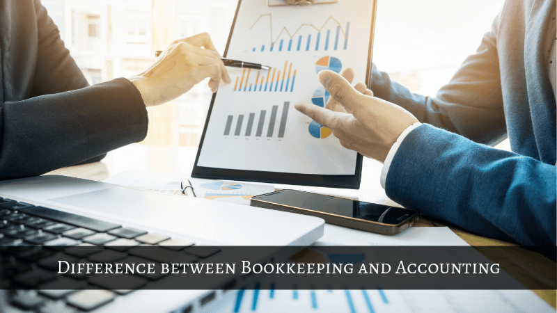 Difference between Accounting and Bookkeeping